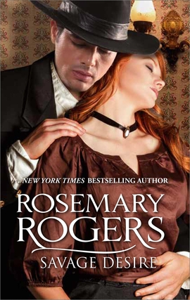 Title details for Savage Desire by Rosemary Rogers - Available